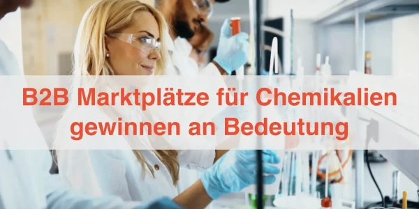 B2B Marktplätze für Chemikalien