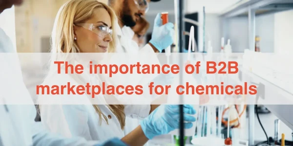 The importance of B2B marketplaces for chemicals
