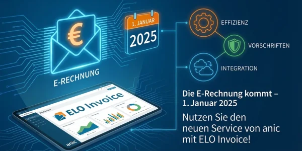 Die E-Rechnung kommt – Nutzen Sie den neuen Service von anic!