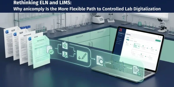 Rethinking ELN and LIMS – anicomply as the more flexible path to controlled lab digitalization