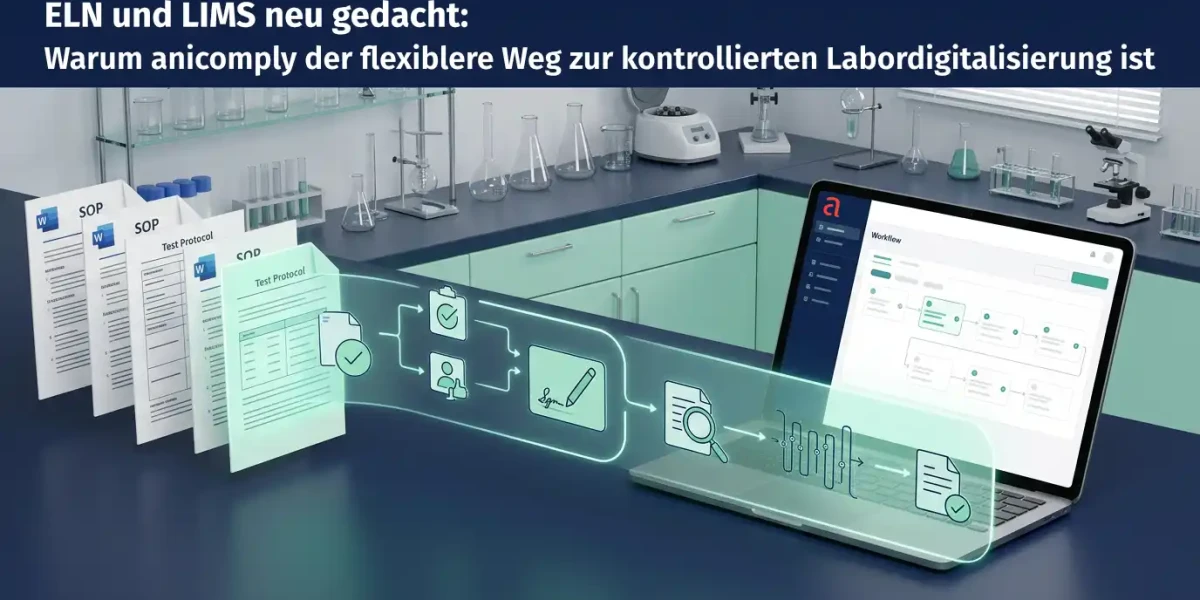ELN und LIMS neu gedacht – anicomply als flexibler Weg zur kontrollierten Labordigitalisierung