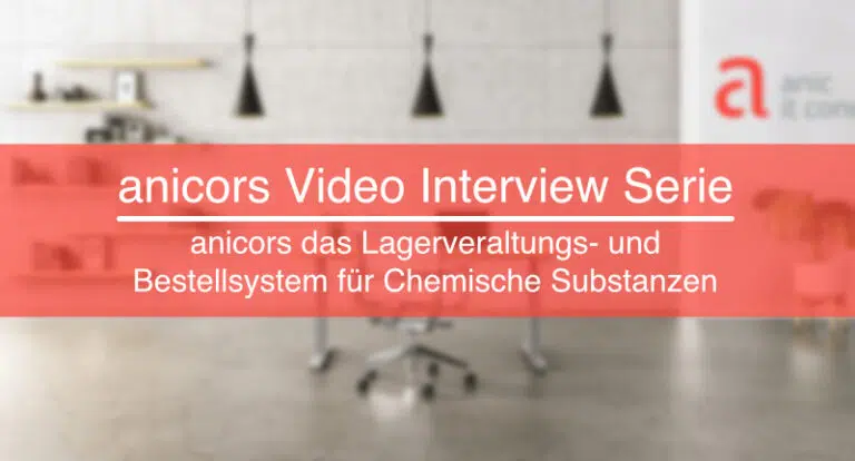 anicors Video Interview Serie: anicors das Lagerveraltungs- und Bestellsystem für Chemische Substanzen